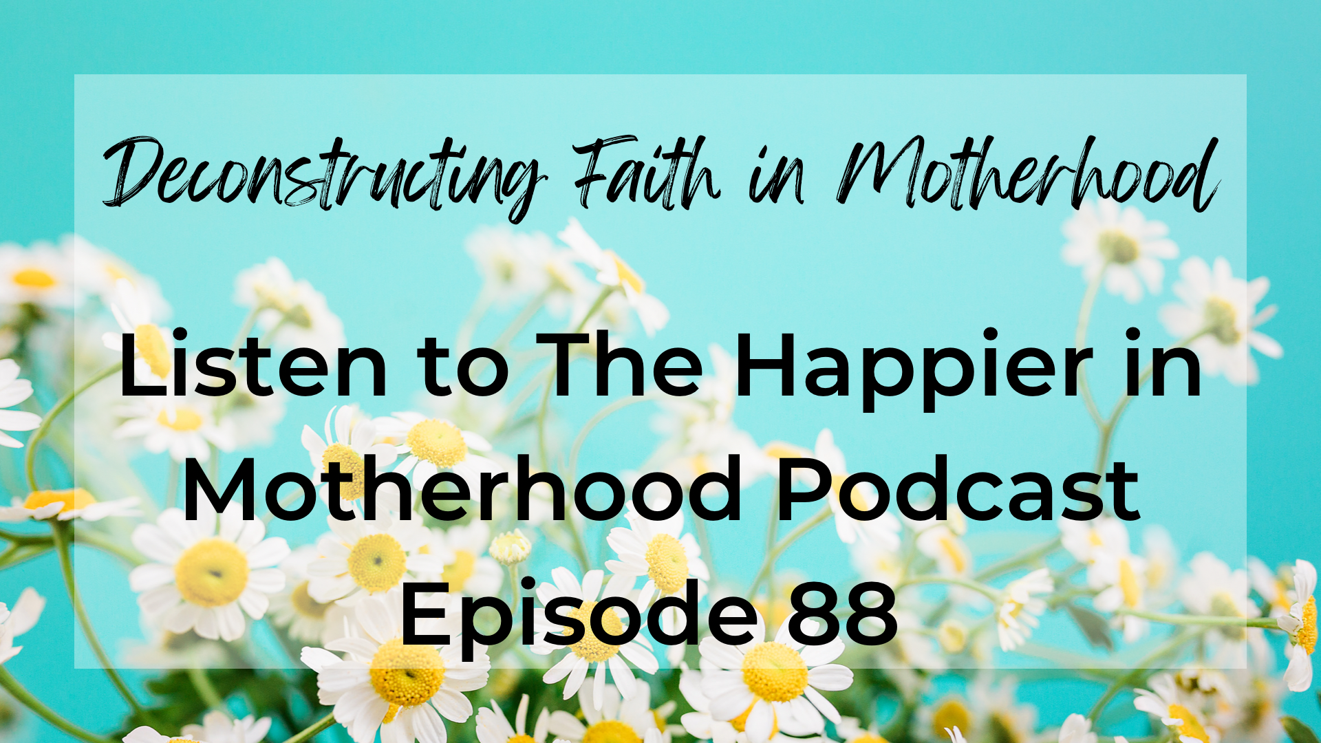 Happier in Motherhood Podcast with Kate Saffle apple podcasts