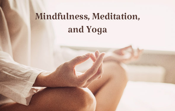 Mindfulness, Meditation and Yoga