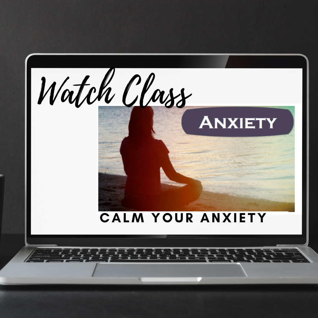 Watch Calm your Anxiety Class