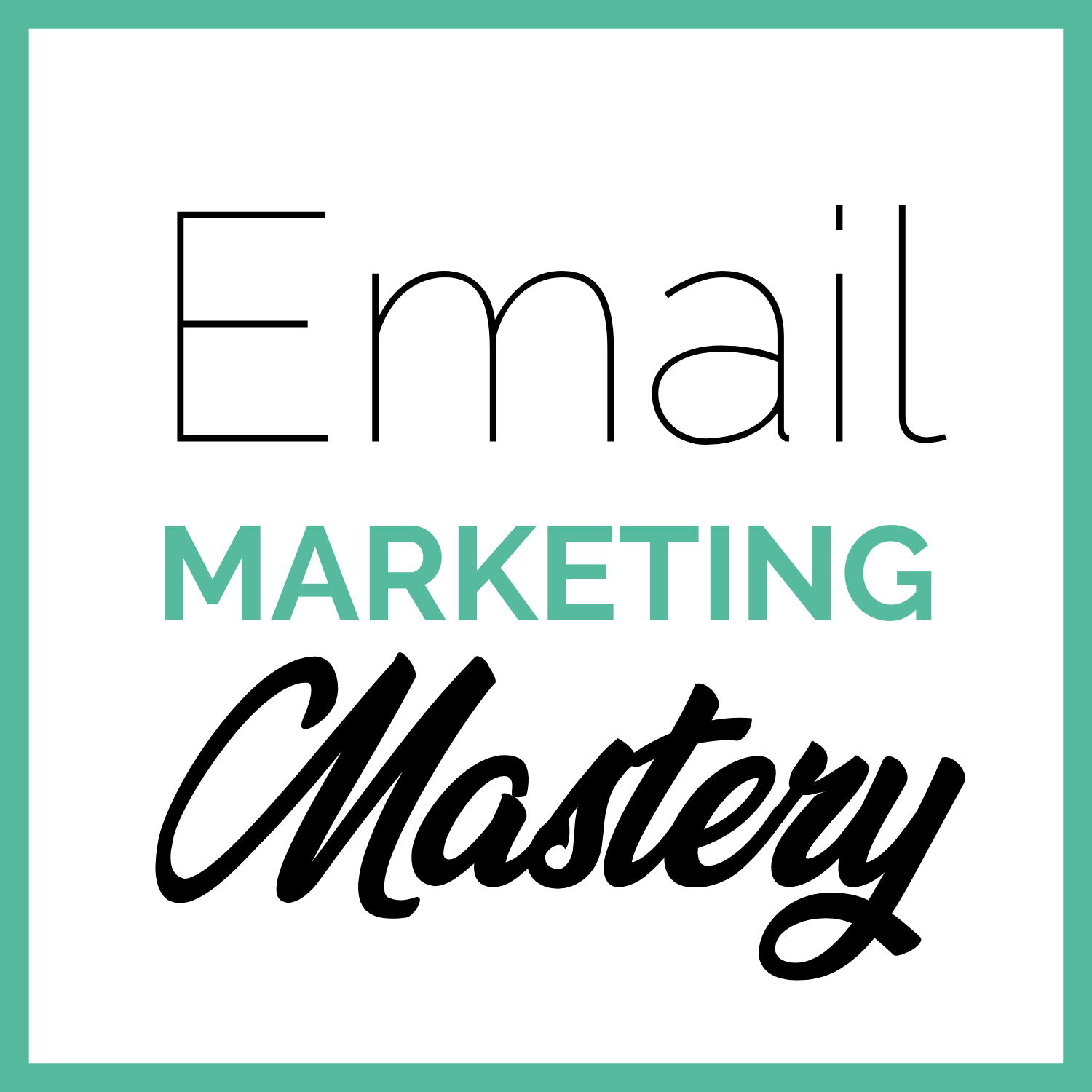 Email Marketing Mastery