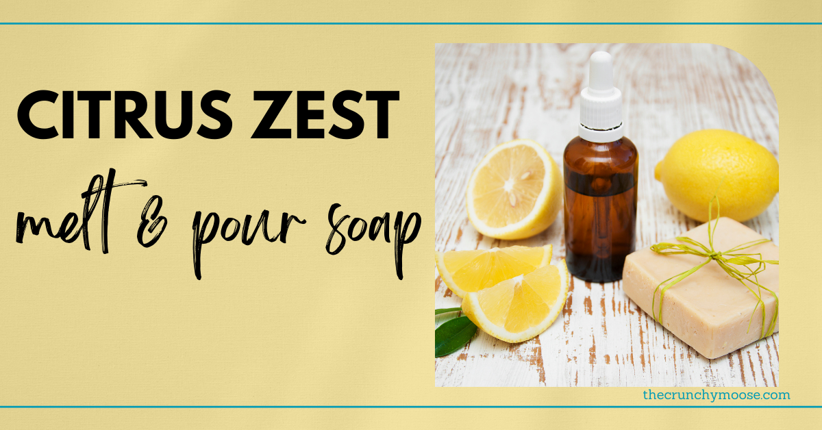 how to make citrus zest melt and pour soap with lemon and orange essential oils