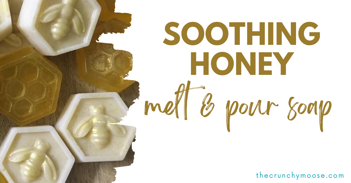 how to make soothing honey melt and pour soap with essential oils