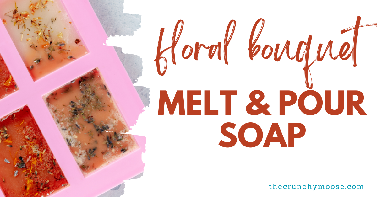 how to make floral bouquet melt and pour soap with rose and floral essential oils