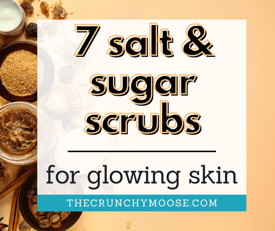 7 salt and sugar scrubs for body and face