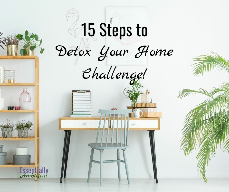 15 Steps to Detox Your Home