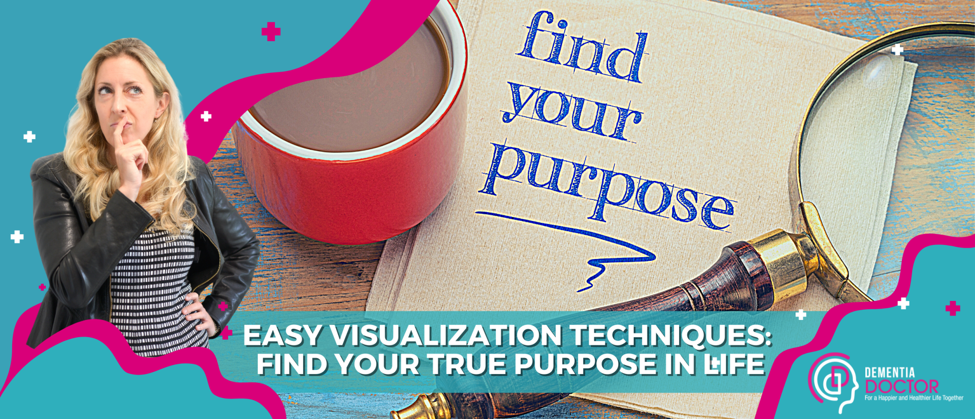 Blog Easy visualization techniques to help you find your true purpose in life