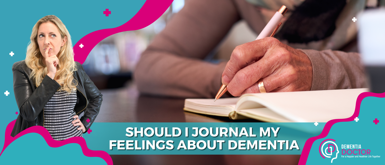 Blog As the primary caregiver, should I journal my feelings about dementia?
