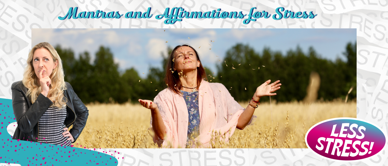 Blog Mantras and affiramations for stress