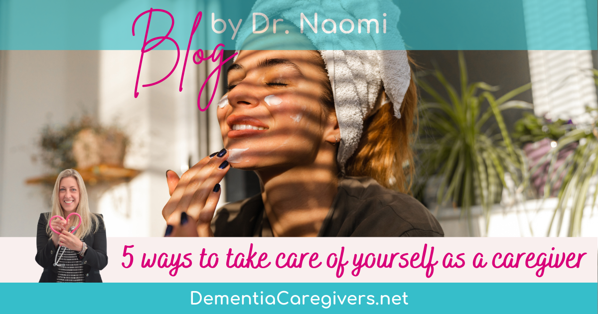 Blog 5 ways to take care of yourself as a caregiver