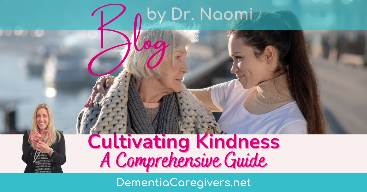 Cultivating Kindness in Dementia Caregiving