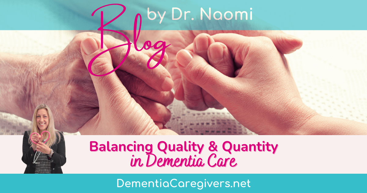 Balancing Quality and Quantity in Dementia Care: A Caregiver's Perspective