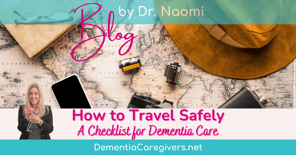 How to Travel Safely with Someone with Dementia: A Checklist