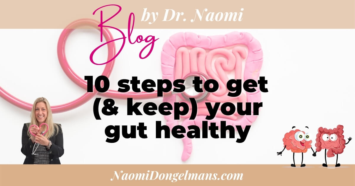 ten steps to get and keep your gut healthy, featuring gut health tips and food suggestions