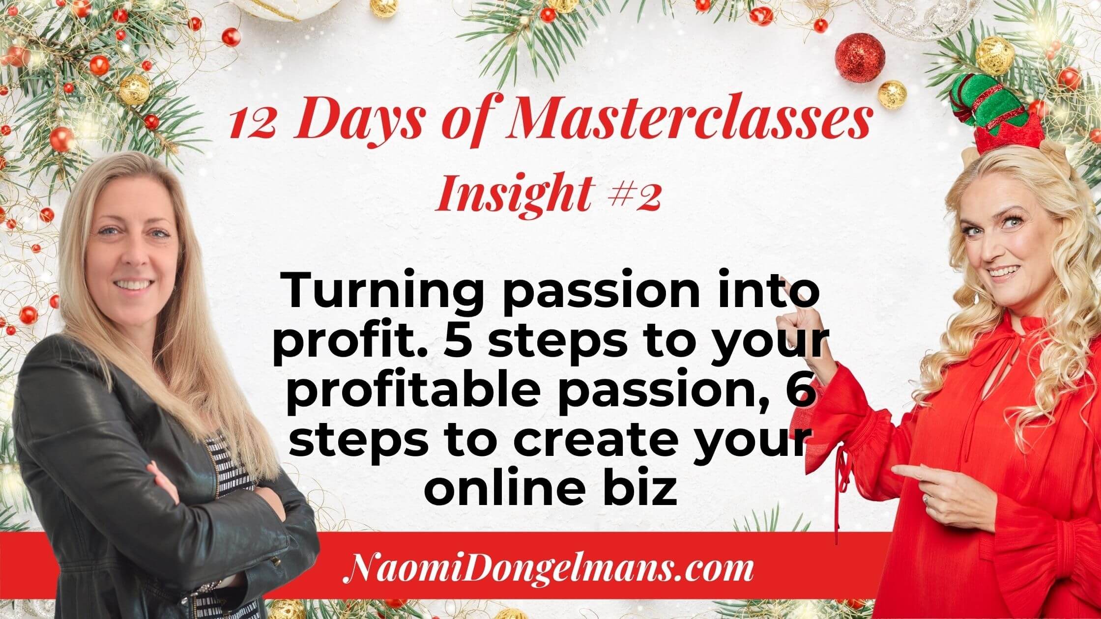 Turning passion into profit - 5 steps to find your profitable passion, 6 steps to create your online biz