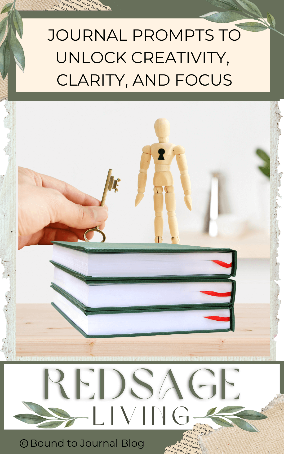 wooden human model shape with a key hole in chest standing on a stack of journals, and hand holding a key for post titledJournal Prompts to Unlock Creativity, Clarity, and Focus! V