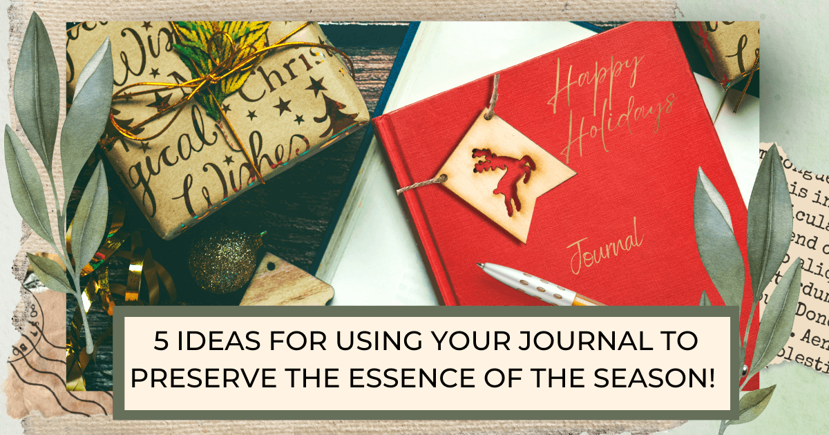 Red journal Happy Holidays next to a wrapped box for post titled 5 ideas for Using your Journal to preserve the essence of the season! H