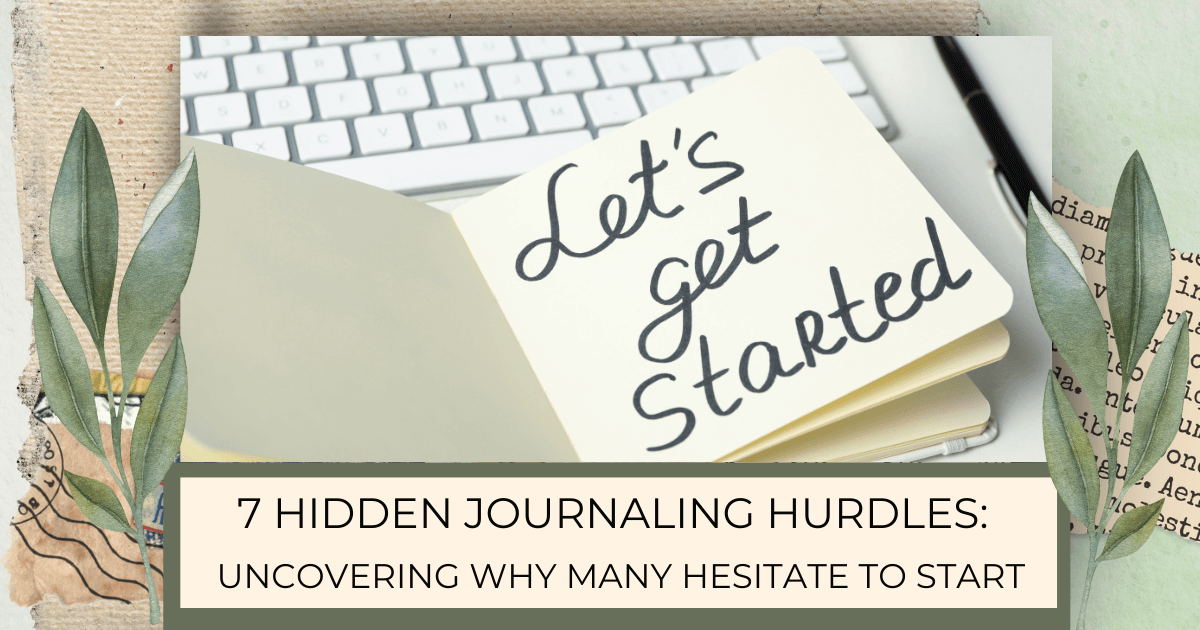 An open journal that says, "Let's get started," next to a keyboard and pen for a blog post titled  7 Hidden Journaling Hurdles: Uncovering Why Many Hesitate to Start 