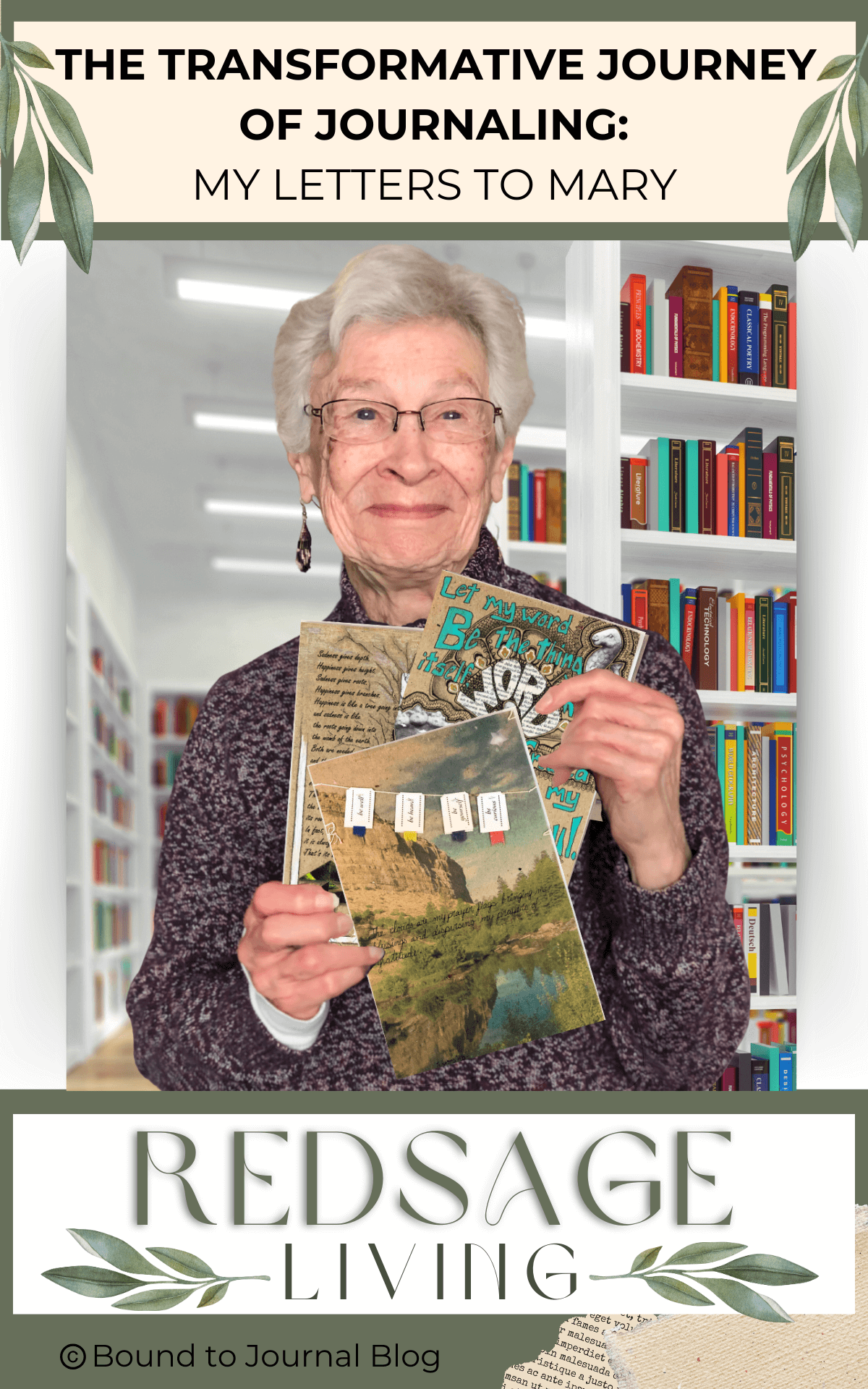Mary Gotz in a public library space holding three of my 'Letters to Mary' from my year long epistolary artistic journaling project for a new Bound to Journal blog post titled "The Transformative Journey of Journaling: My Letters to Mary"