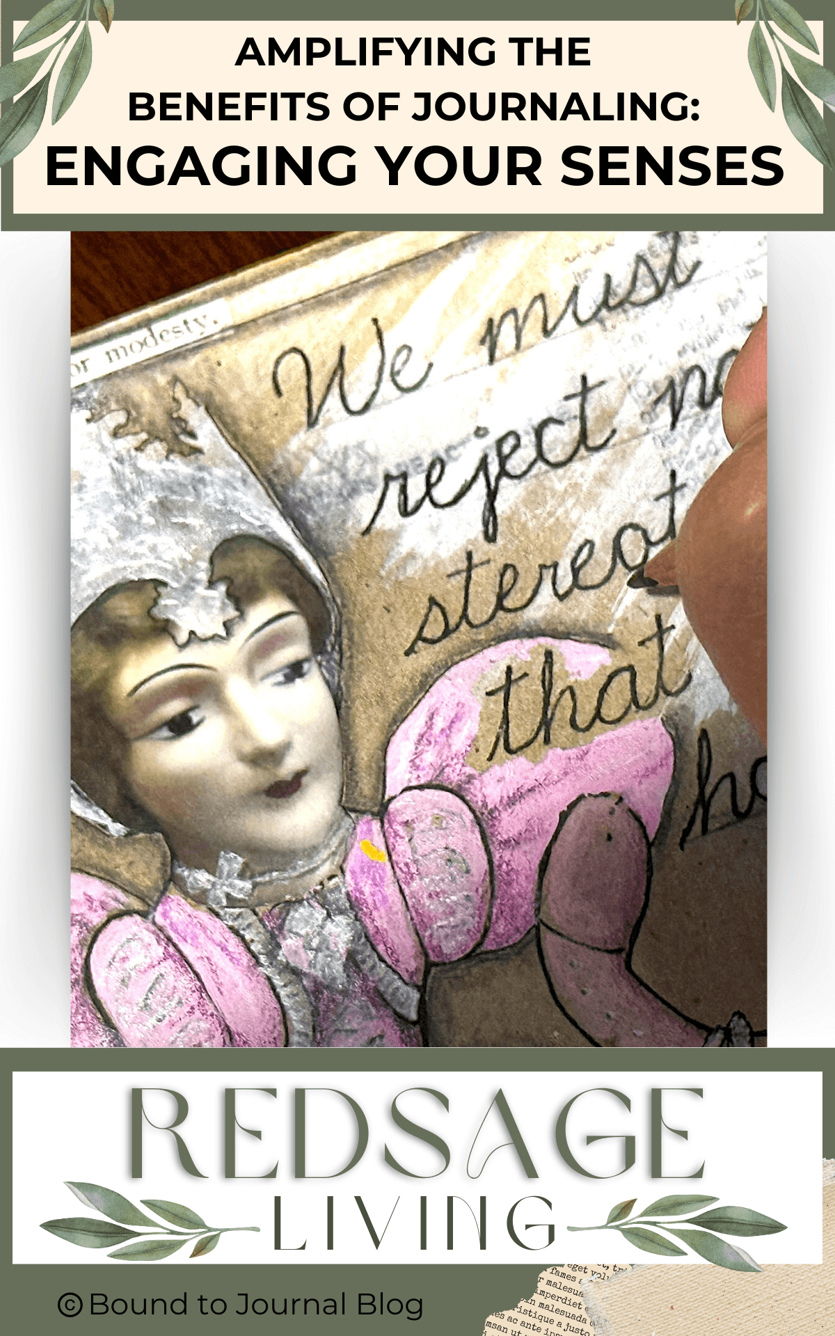 Closeup of Letter to Mary page, doll face with collaged hat and upper part of dress, a hand with pencil  working for a Bound to Journal blog post titled Amplifying the Benefits of Journaling: Engaging Your Senses
