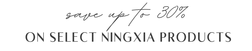 save up to 30% on select ningxia products