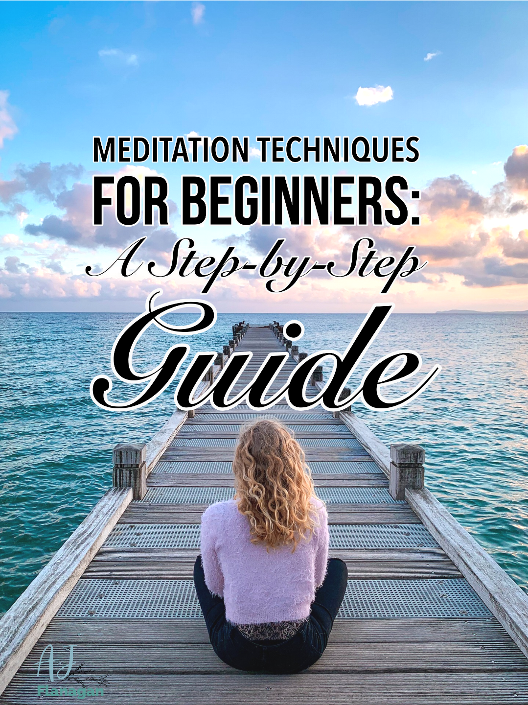 Meditation Techniques for Beginners: A Step-by-Step Guide