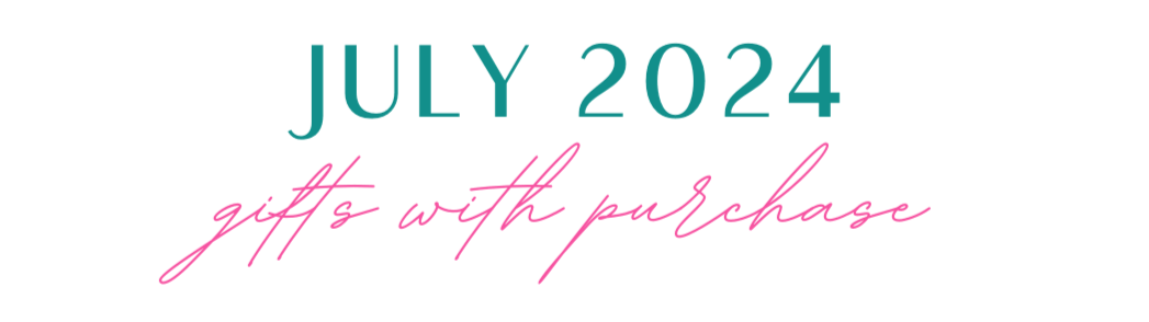 July Gifts With Purchase