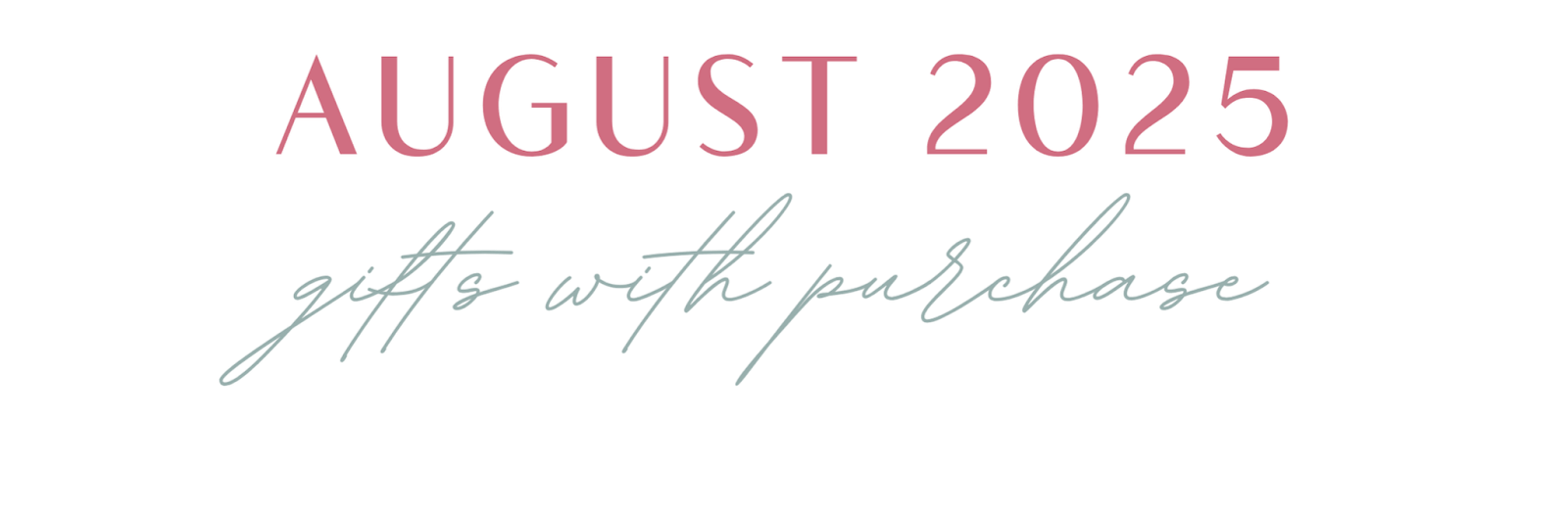  August 2025 Gifts With Purchase